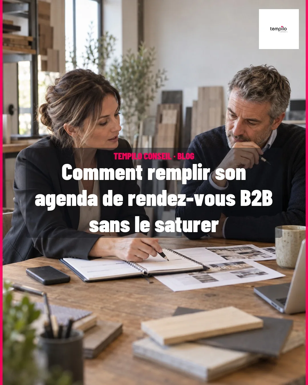 Comment remplir son agenda de rendez-vous B to B sans le saturer